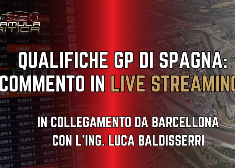Qualifiche GP Spagna: il nostro commento in Live Streaming